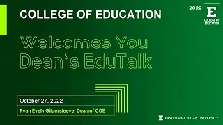 EMU College of Education Dean's EduTalk: Community + Value and the Future of Education