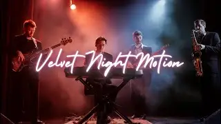 Blue Ember Band – “Velvet Night Motion” (Smooth Jazz / Funk Fusion / Male Vocal)