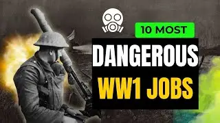 The 10 Most Dangerous Jobs in World War I