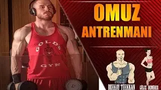 Omuz Antrenmanı (Full) | Berkay Türkkan & Deniz Akyıldız