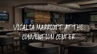 Visalia Marriott at the Convention Center Review - Visalia , United States of America
