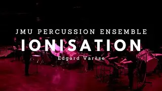 Ionisation (Edgard Var&egrave;se) \\\ JMU Percussion Ensemble