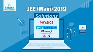 JEE MAIN 2019 PHYSICS Solution 12 04 2019 Morning Q. 1 to 3