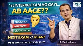 1st Internal Exam Done&hellip; Now What? | MBBS Study Strategy After Internals | Dr Vivek Nalgirkar |