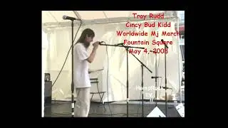 Troy Rudd aka Cincy Bud Kidd 2008 HempRock Worldwide Marijuana March Rally Cincy Oh Ft Square 5-4-08