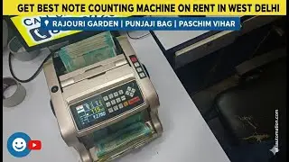 Get Best Note Counting Machine on Rent in West Delhi 📍 Rajouri Garden | Punjabi Bagh | Paschim Vihar