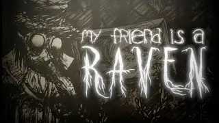 My friend is a raven- Gameplay