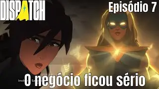 DISPATCH - Episódio 7 | Emboscada e clima pesado na Equipe-Z