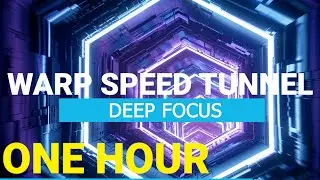 Warp Speed Tunnel 1 Hour: Sleep, Study, Relax!