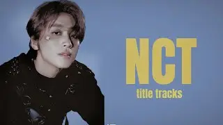 Ranking NCT title tracks (127,dream,wayv)
