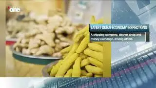 News Reports: Latest Dubai Economy inspections
