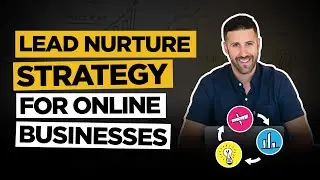 Lead Nurture Strategy for Online Businesses