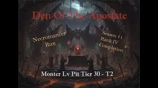 Diablo IV: Season 11 - Den Of The Apostate Capstone (Monster Lv. Pit Tier 30 - T2)