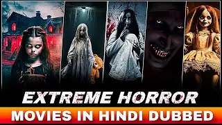 Top 10 New Extreme Horror Movies Available In Hindi Dubbed | Best Horror Movies In Hindi Dubbed 