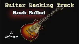 Guitar Backing Track | Rock Ballad | A Minor