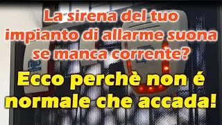 La sirena del tuo impianto di allarme suona se manca corrente? Corretta manutenzione