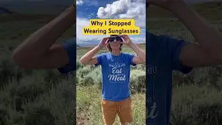 Why I Stopped Wearing Sunglasses