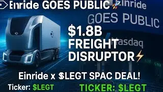 $LEGT: Einride SPAC Deal Explained: The Tesla of Freight?
