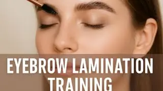 Eyebrow Lamination Training Course Lecture | Step-by-Step Brow Lift & Styling Tutorial
