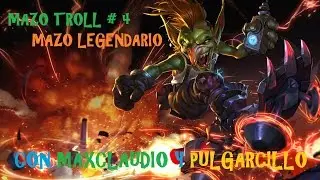 HearthStone Mazo Troll # 4 / Mazo Legendario con Pulgarcillo y MaxClaudio