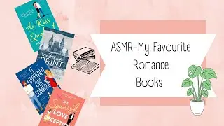 ASMR Whispering & Book Tapping: My Favourite Romance Books