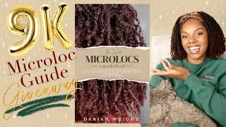 Microlocs Guide GIVEAWAY!!! We hit 9K!!!! || DIY Microlocs Journey