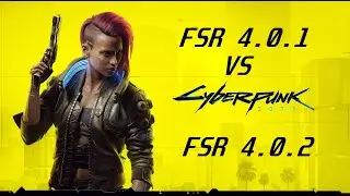 Cyberpunk FSR 4.0.1 vs FSR 4.0.2 - Do AMD FidelityFX SDK files work ? 9070XT - My thoughts!