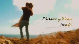 SANDZ - M&iacute;rame y Dime (Video Oficial)