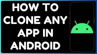 How to Clone Any App on Android | Duplicate Apps Easily