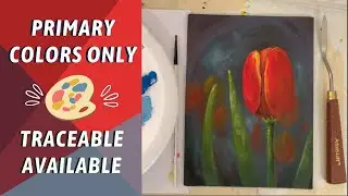 Budget Painting Tips - How to Paint a Tulip with Traceable - EASY beginner painting