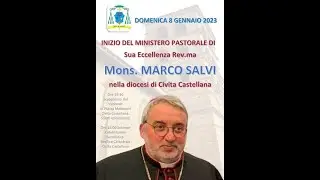 INIZIO DEL MINISTERO PASTORALE DI S.E.  REV.MA MONS. MARCO SALVI