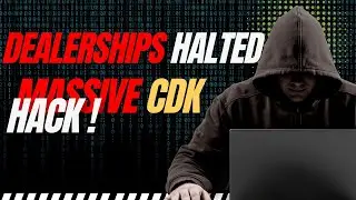 Dealerships HALTED by Massive CDK Hack, $MILLIONS at Stake!