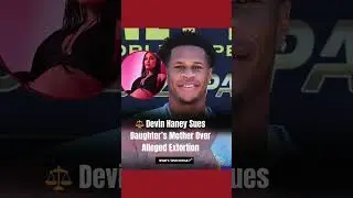 Devin Haney Sues Daughter&rsquo;s Mother Over Alleged Extortion
