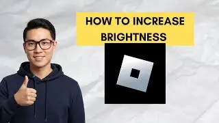 How to Increase Brightness in Roblox (Quick Tutorial)