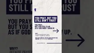 Why Prayer Doesn&rsquo;t Work Without Trust