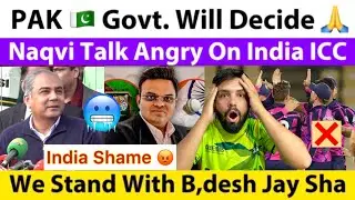 Naqvi Media Talk : PAK🇵🇰Government Will Decide We Play Or Not We Stand With Bangladesh | India😡