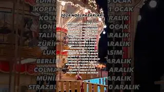 🔴 2024 NOEL PAZARLARI TARİHLERİ #christmas #christmasmarket #noel #gezirehberi #travellerblogger