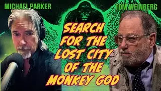 Search For The Lost City of the Monkey God with Tom Weinberg #archaeology