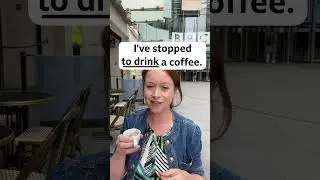 Quick quiz: 'stop to drink' or 'stop drinking'? #shorts