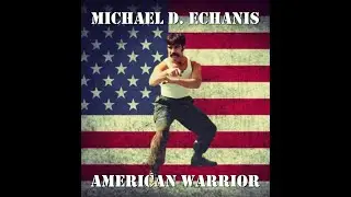 Michael D. Echanis (American Warrior)