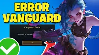 Necesitas tener Vanguard en Ejecuci&oacute;n para jugar League of Legends Soluci&oacute;n🎮🔥
