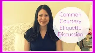 Common Courtesy Etiquette Discussion
