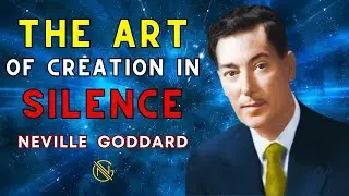 NEVILLE GODDARD - Manifest Your Desires in Silence | Powerful Timeless Wisdom