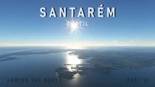 Around the World, part 31 &ndash; Macap&aacute; (SBMQ) to Santar&eacute;m (SBSN)