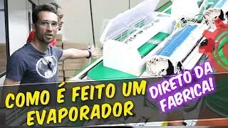 Como é feito evaporador, direto da fábrica