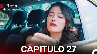 El Amor de los &Aacute;ngeles Cap&iacute;tulo 27 (Doblado en Espa&ntilde;ol)