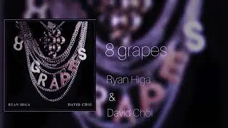 8 Grapes ft (Ryan Higa) Audio