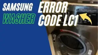 How to fix Samsung washer error code LC1 and 1LC1