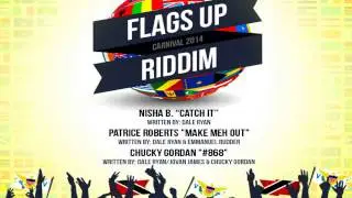 Flags Up Riddim Mix - Threeks (Chucky, Patrice Roberts, Nisha B)