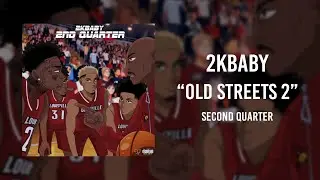 2KBABY - Old Streets 2 (Official Audio)